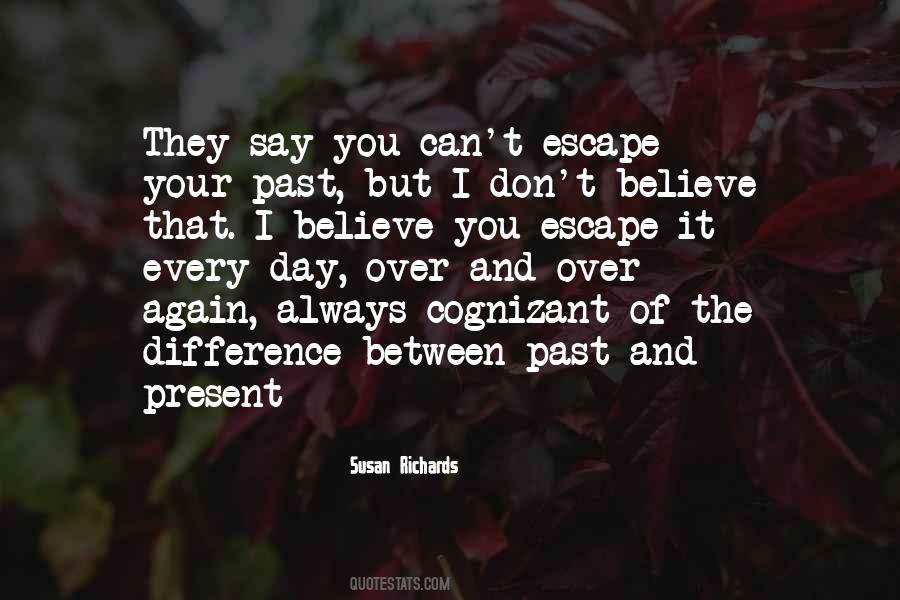 Can't Escape Your Past Quotes #1550693