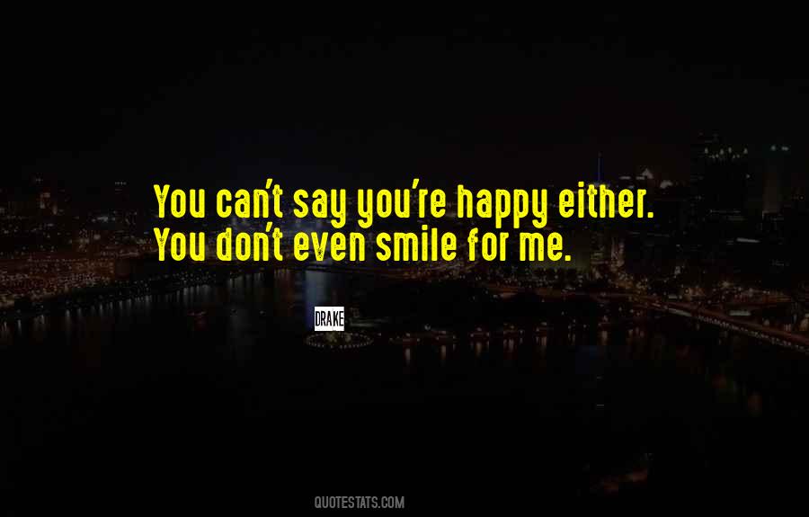 Can't Even Smile Quotes #533068