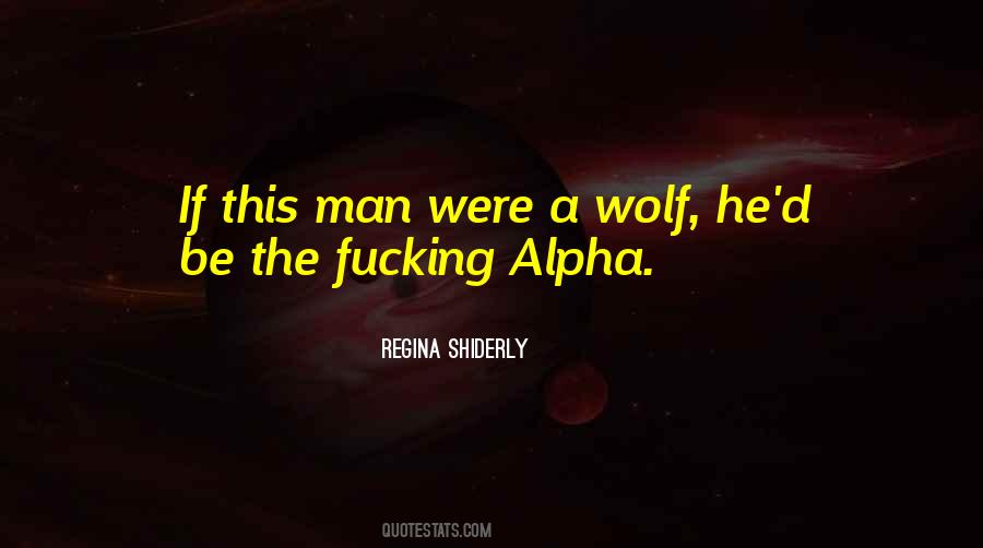 Wolf Alpha Quotes #1203449