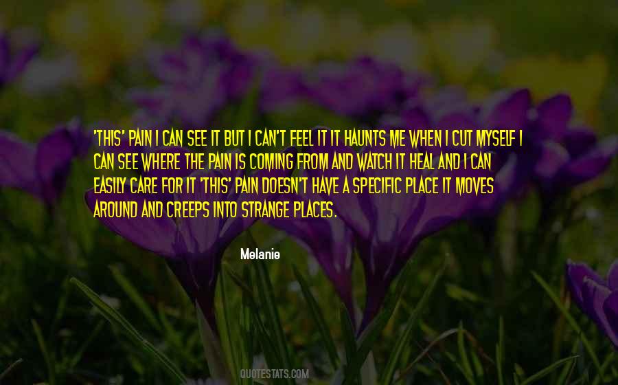 Can't Feel Pain Quotes #1110479