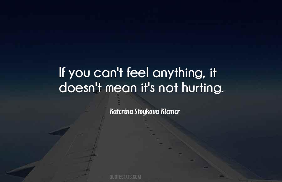 Can't Feel Pain Quotes #1281770