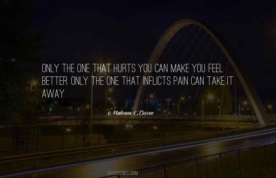 Can't Feel Pain Quotes #418026