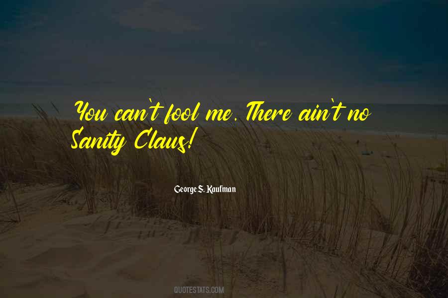 Can't Fool Me Quotes #1035185