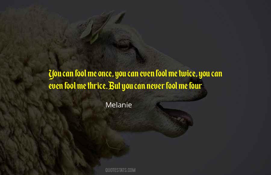 Can't Fool Me Quotes #972531