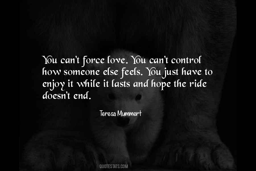 Can't Force Love Quotes #697471