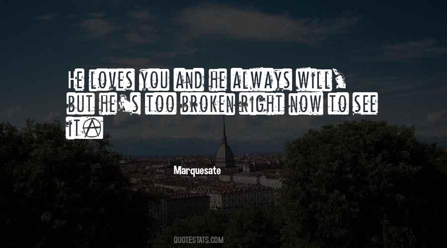 Too Broken Quotes #34301