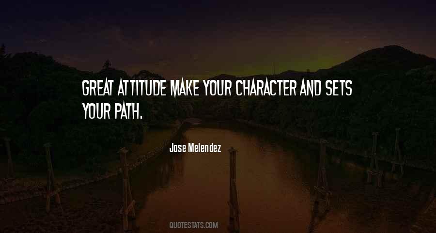 Character And Attitude Quotes #1136392
