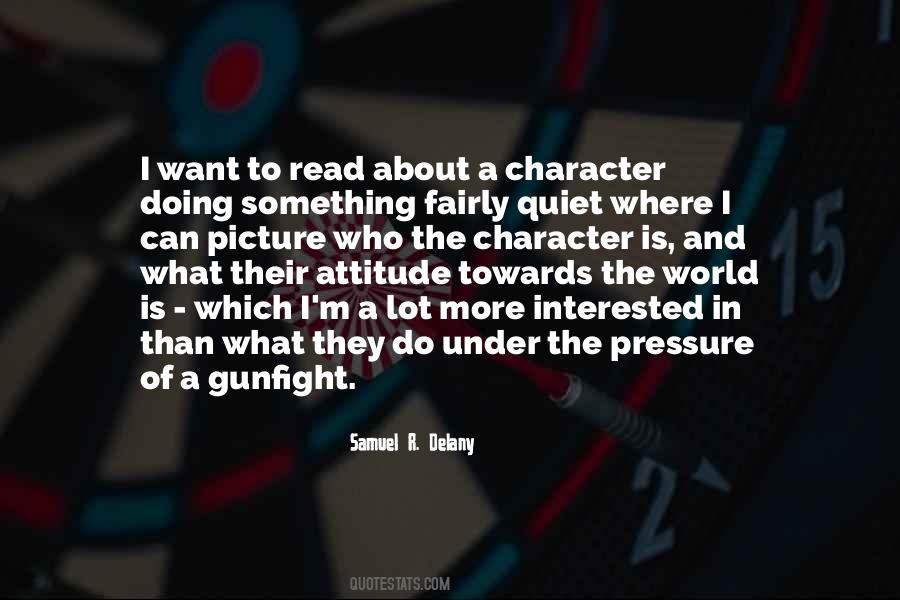 Character And Attitude Quotes #12920