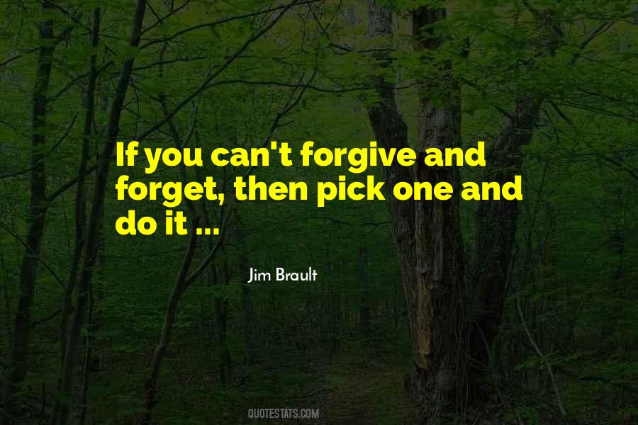 Can't Forgive And Forget Quotes #1224264