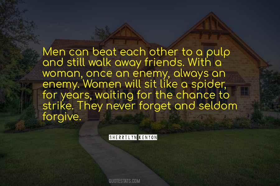 Can't Forgive And Forget Quotes #403968