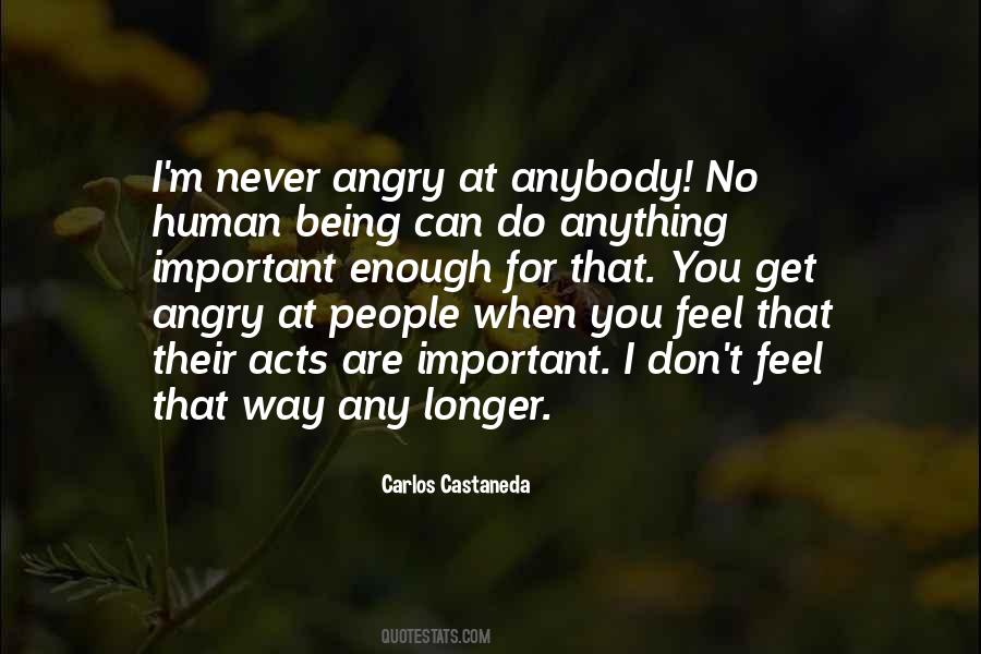 Can't Get Angry Quotes #265025