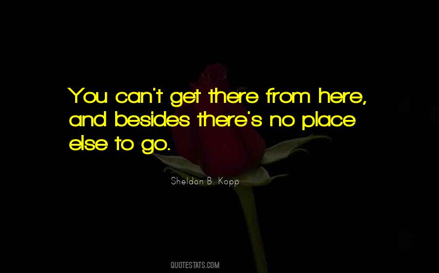 Can't Get There From Here Quotes #1510065