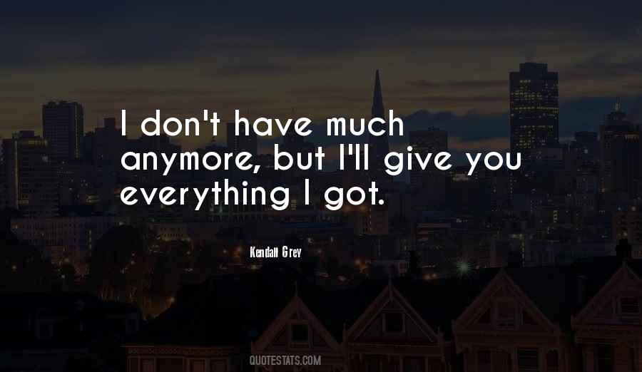 Can't Give Anymore Quotes #809120