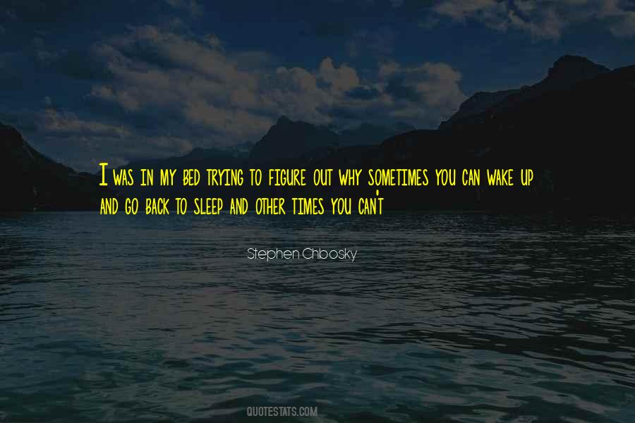Can't Go To Sleep Quotes #17730