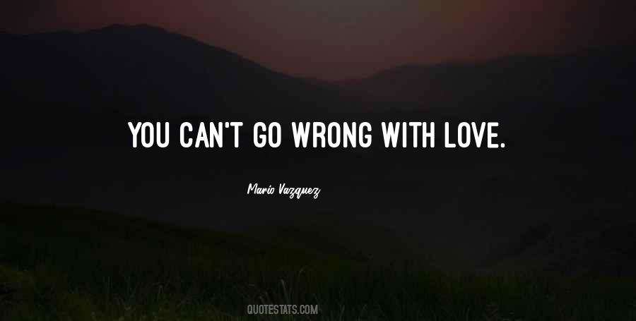 Can't Go Wrong Quotes #28832