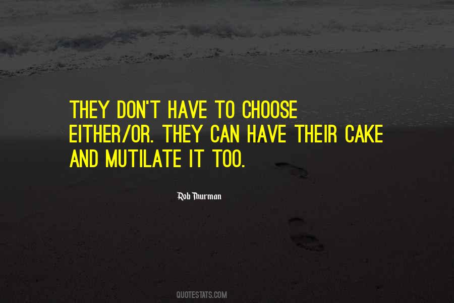 Can't Have Your Cake Quotes #43365