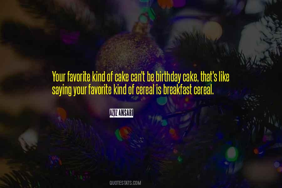 Can't Have Your Cake Quotes #67581