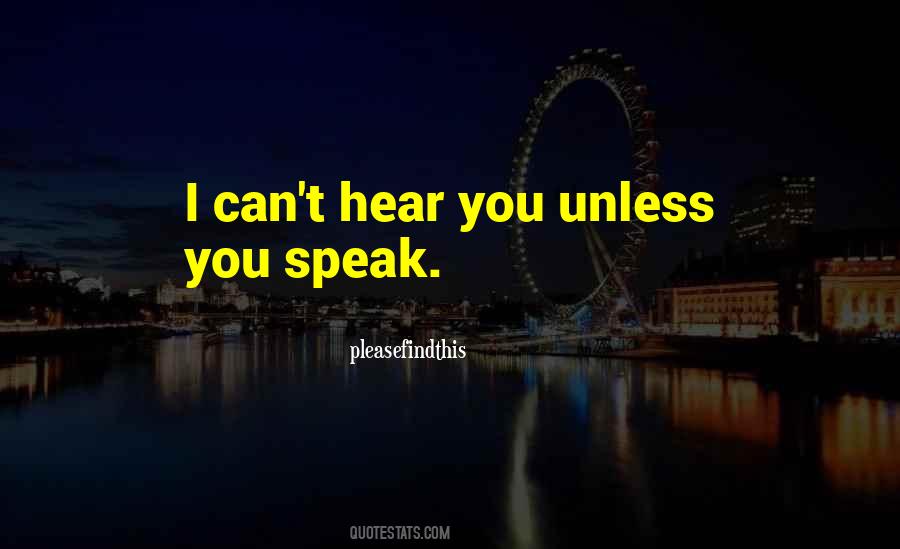 Can't Hear You Quotes #1787041