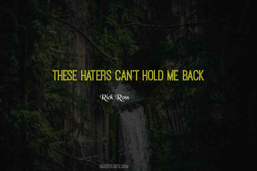 Can't Hold Me Back Quotes #61082
