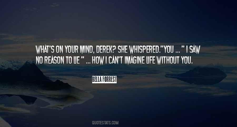 Can't Imagine Life Without You Quotes #309396