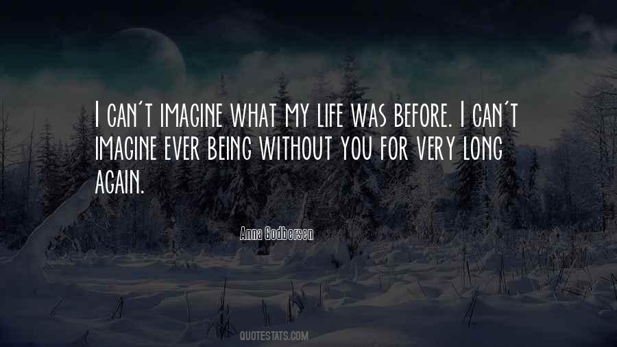 Can't Imagine My Life Without You Quotes #938174