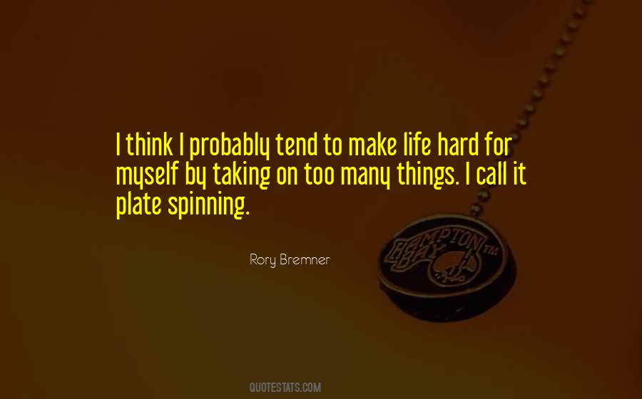 Life Is Spinning Quotes #1015609