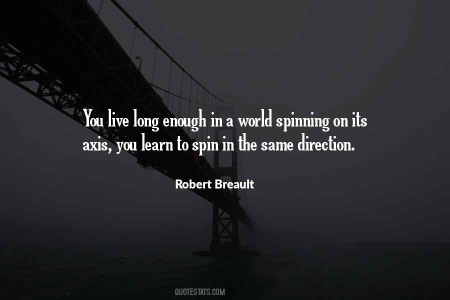 Life Is Spinning Quotes #327818