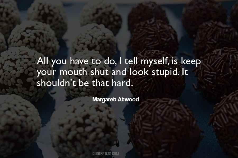 Can't Keep My Mouth Shut Quotes #676329