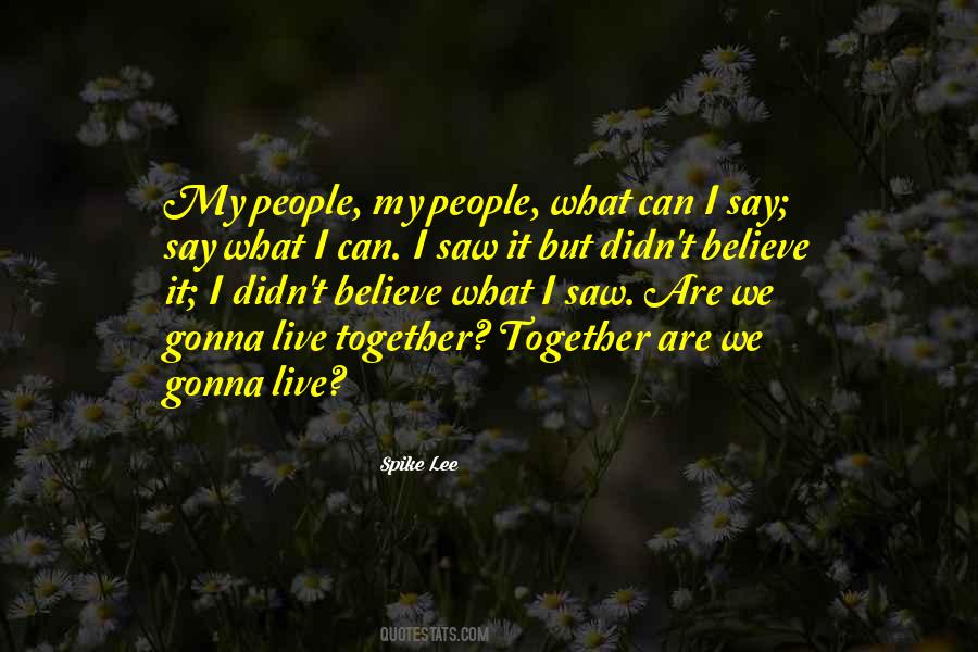 Can't Live Together Quotes #1646654