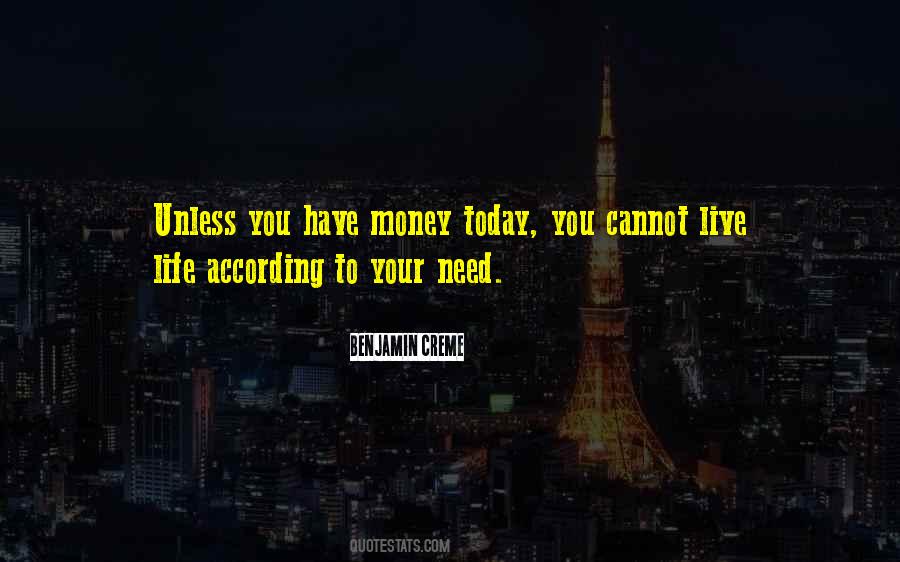 Can't Live Without Money Quotes #204571
