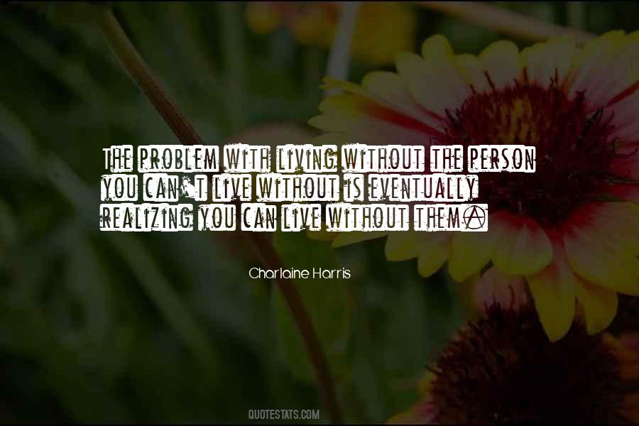 Can't Live Without Them Quotes #1467854