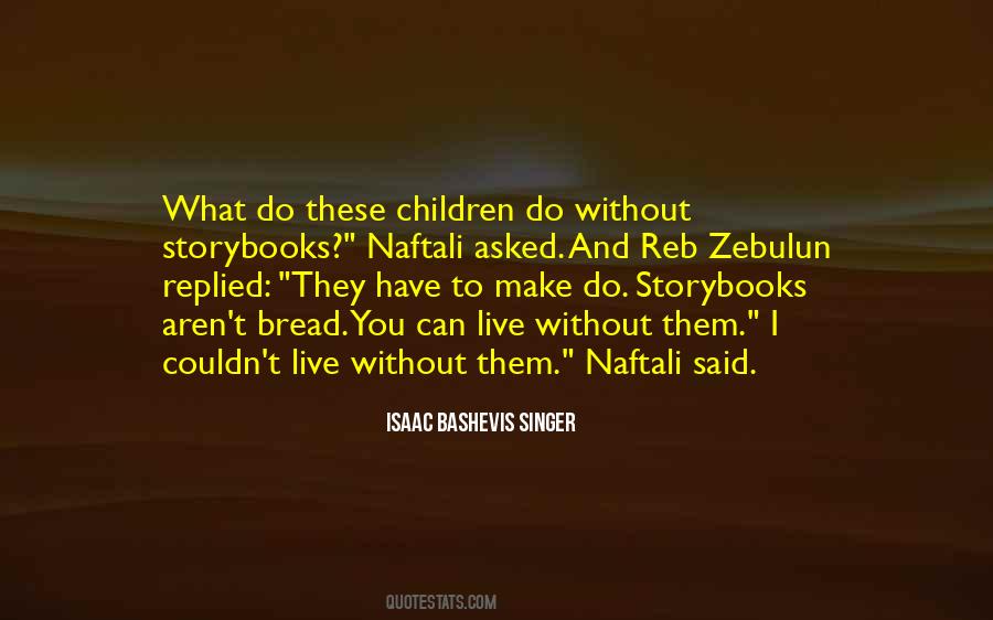 Can't Live Without Them Quotes #88333