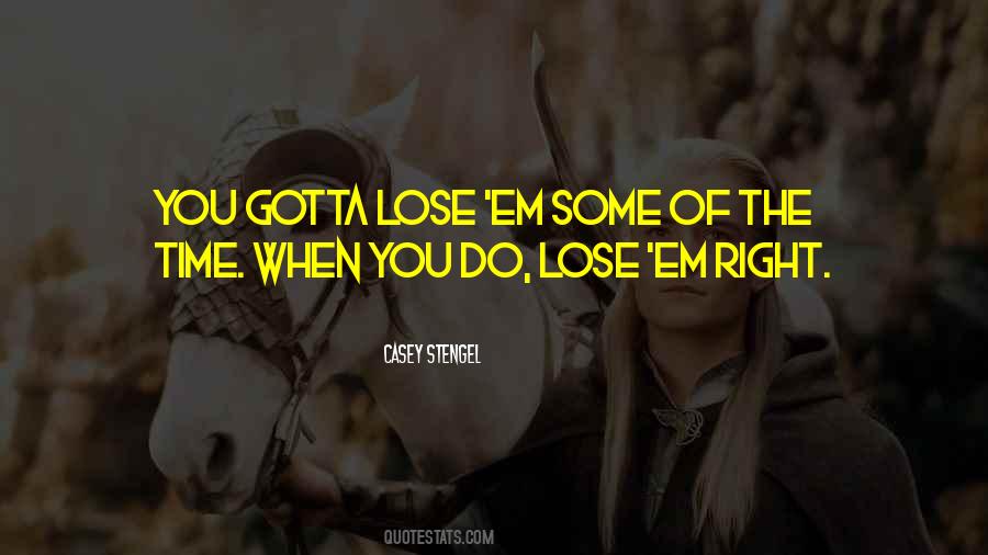 You Gotta Do You Quotes #419662