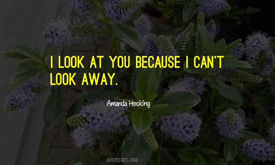 Can't Look Away Quotes #943686