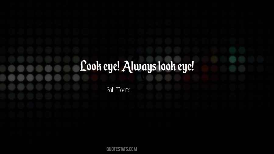 Can't Look Me In The Eye Quotes #97859