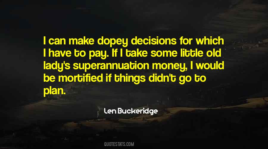 Can't Make Decisions Quotes #1045693