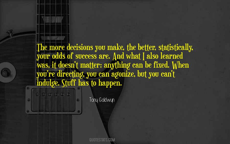 Can't Make Decisions Quotes #340377