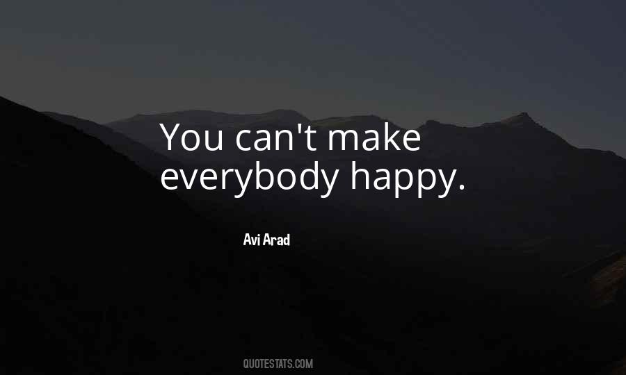Can't Make Everybody Happy Quotes #1489595