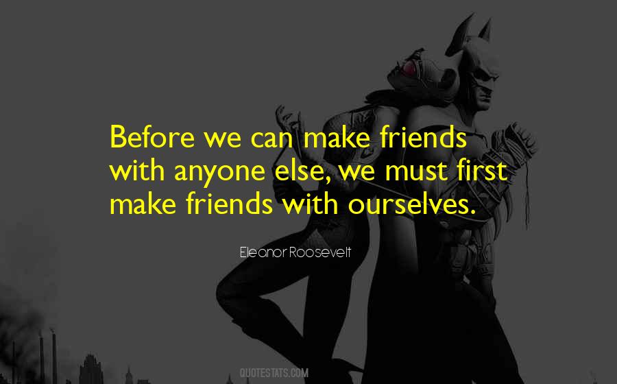Can't Make Friends Quotes #154449