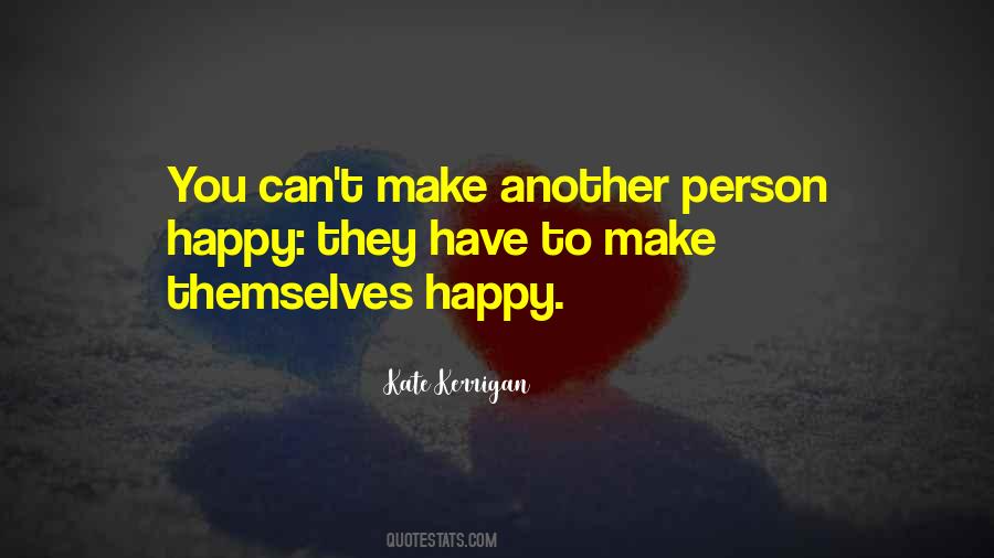 Can't Make You Happy Quotes #1273211