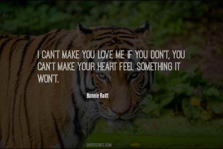 Can't Make You Love Me Quotes #1218441