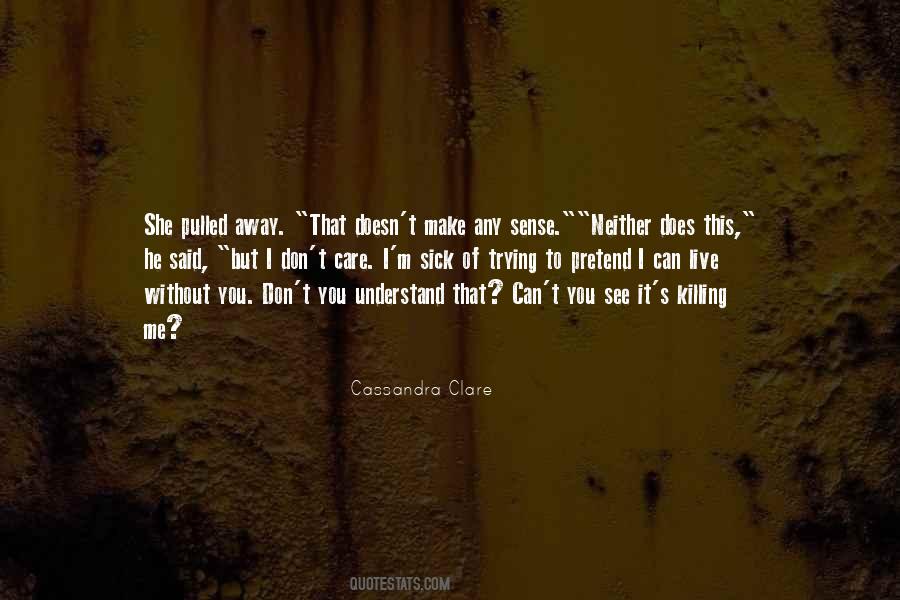 Can't Make You Understand Quotes #1506531