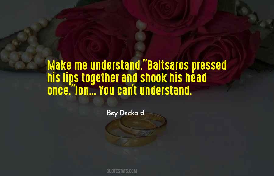 Can't Make You Understand Quotes #1544600