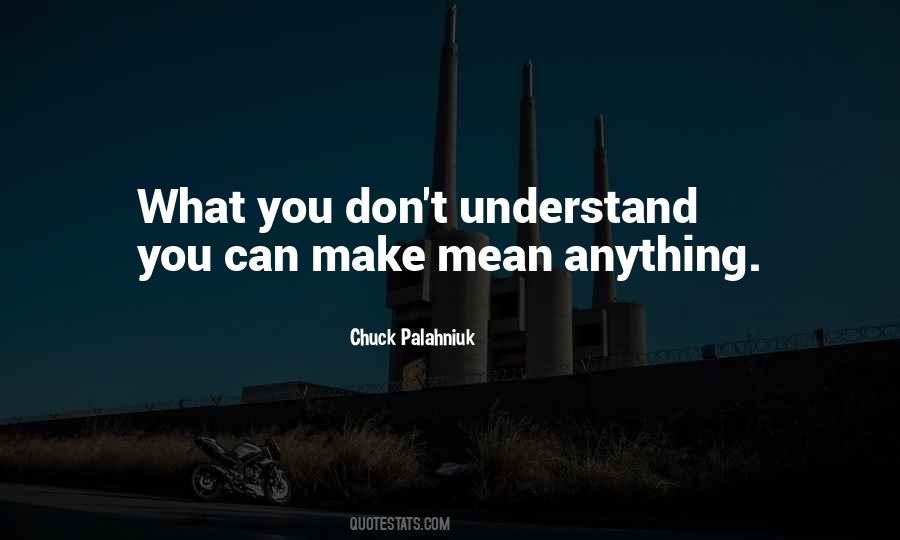 Can't Make You Understand Quotes #772027