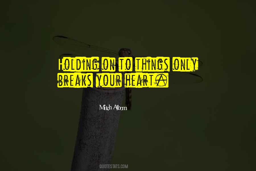 When Your Heart Breaks Quotes #341813