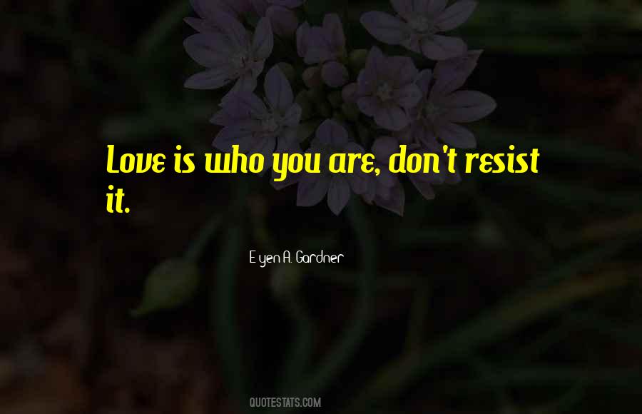 Can't Resist Love Quotes #1374064