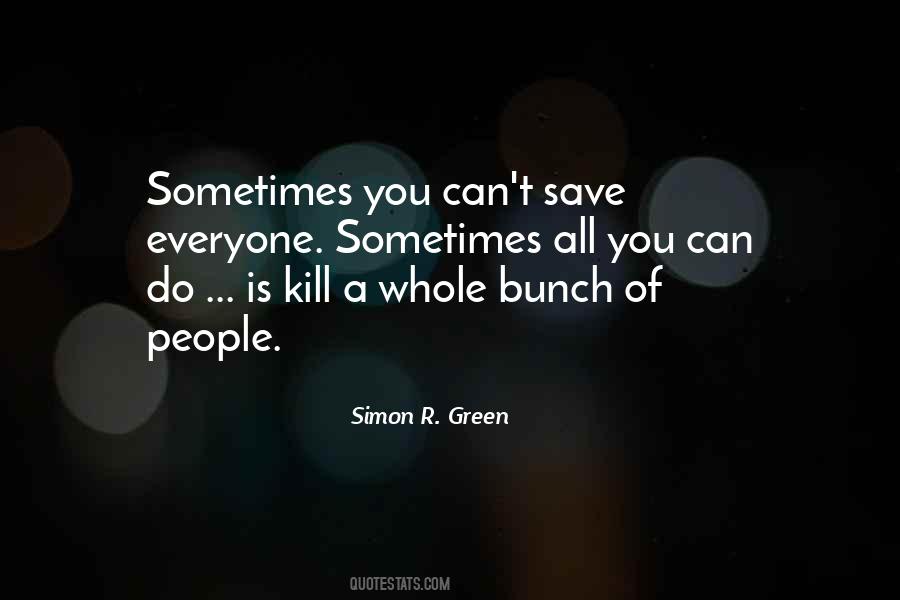 Can't Save Everyone Quotes #1843279