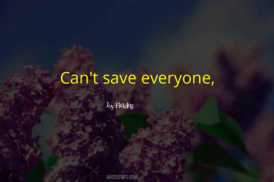 Can't Save Everyone Quotes #77930