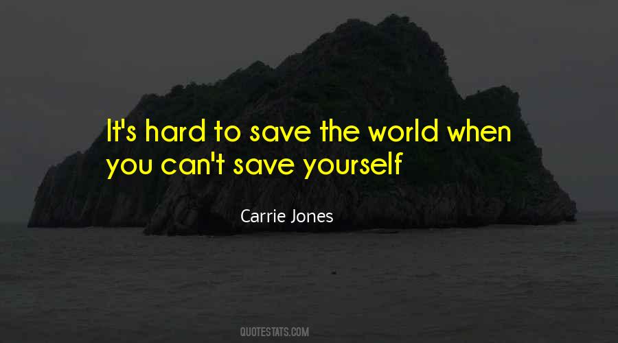 Can't Save The World Quotes #729405