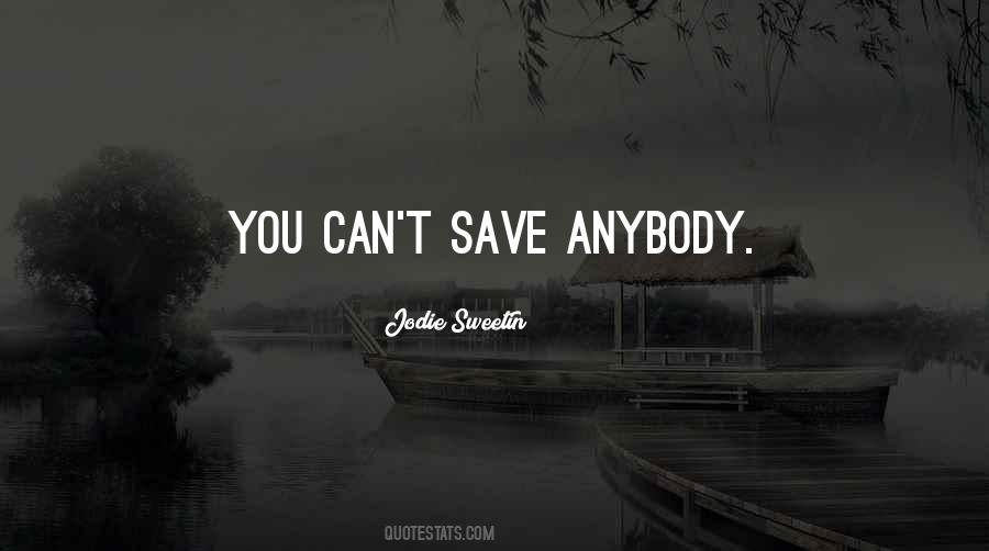 Can't Save You Quotes #624061